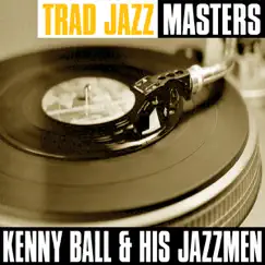 Trad Jazz Masters: Kenny Ball & His Jazzmen by Kenny Ball and His Jazzmen album reviews, ratings, credits