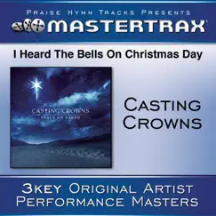 I Heard the Bells On Christmas Day (Performance Tracks) - EP by Casting Crowns album reviews, ratings, credits