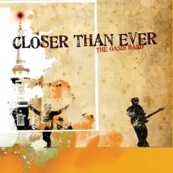 Closer Than Ever by The Oasis Band album reviews, ratings, credits