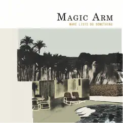 Make Lists Do Something by Magic Arm album reviews, ratings, credits