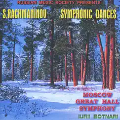 Rachmaninov: Symphonic Dances, Op. 45 by Great Hall Symphony Orchestra, Iurii Botnari & Yuri Botnari album reviews, ratings, credits