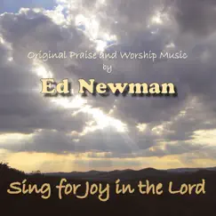Sing For Joy In the Lord by Ed Newman album reviews, ratings, credits