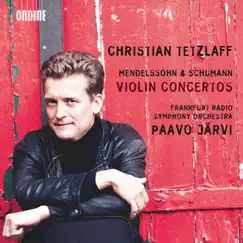 Mendelssohn & Schumann: Violin Concertos by Christian Tetzlaff, Paavo Järvi & Frankfurt Radio Symphony album reviews, ratings, credits