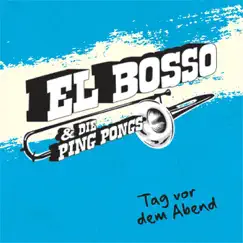 Tag vor dem Abend by El Bosso & Die Ping Pongs album reviews, ratings, credits