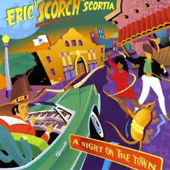 A Night On the Town by Eric 'Scorch' Scortia album reviews, ratings, credits