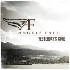 Yesterday's Gone - Single by Angels Fall album reviews, ratings, credits