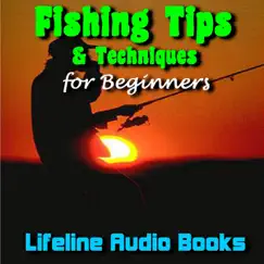 Fishing Tips & Techniques for Beginners by Lifeline Audio Books album reviews, ratings, credits