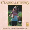Classical Fitness - Music for a Healthful Lifestyle album lyrics, reviews, download