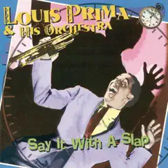 Say It With a Slap by Louis Prima and His Orchestra album reviews, ratings, credits