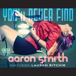 You'll Never Find (feat. Lauren Ritchie) [Tony Arzadon & Nathan Scott Mix] Song Lyrics