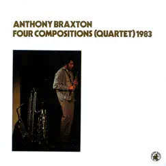 Four Compositions (Quartet) 1983 by Anthony Braxton album reviews, ratings, credits