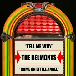 Tell Me Why / Come On Little Angel - Single by The Belmonts album reviews, ratings, credits