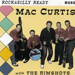 Rockabilly Ready by Mac Curtis & The Rimshots album reviews, ratings, credits