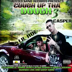 Cough Up Tha Dough 3 by Casper & Lil Roe album reviews, ratings, credits