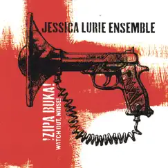 Zipa Buka! Watch Out Noise by Jessica Lurie album reviews, ratings, credits