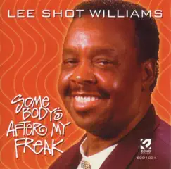 Somebody's After My Freak by Lee Shot Williams album reviews, ratings, credits