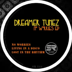 No Worries EP by Dreamer Tunez album reviews, ratings, credits