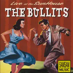 Live At The Sunhouse by The Bullits album reviews, ratings, credits