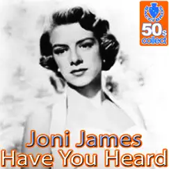 Have You Heard (Digitally Remastered) - Single by Joni James album reviews, ratings, credits