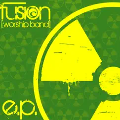 E.p. by Fusion [worship band] album reviews, ratings, credits