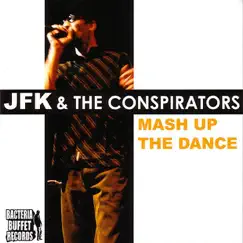 Mash Up the Dance by JFK & The Conspirators album reviews, ratings, credits