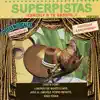 Superpistas - Canta Como Lorenzo de Monteclaro, Jose A. Jimenez, Pedro Infante, Rigo Tovar album lyrics, reviews, download