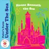 House Beneath the Sea - Single album lyrics, reviews, download