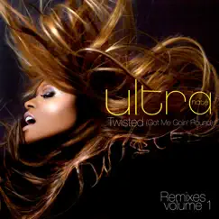 Twisted (Got Me Goin' Round) [Remixes, Pt. 1] - Single by Ultra Naté album reviews, ratings, credits