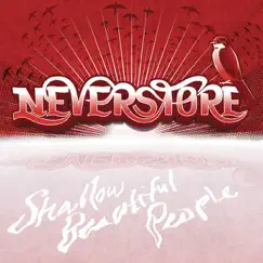 Shallow Beautiful People - Single by Neverstore album reviews, ratings, credits