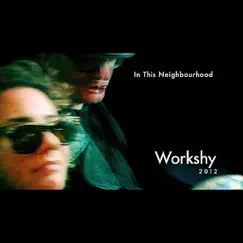 In This Neighbourhood (2012) - Single by Workshy album reviews, ratings, credits