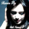 Raven Fly - Single album lyrics, reviews, download