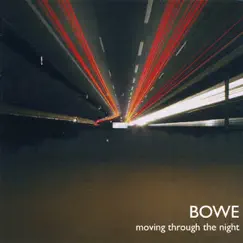 Moving Through the Night by Bowe album reviews, ratings, credits