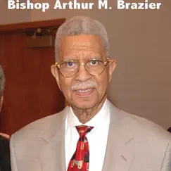 Bishop Arthur M. Brazier Speaks by Apostolic Church of God & Bishop Arthur M. Brazier album reviews, ratings, credits
