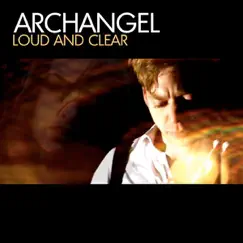 Loud and Clear - Single by Archangel album reviews, ratings, credits