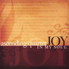 Joy In My Soul by Ascending Quartet album reviews, ratings, credits