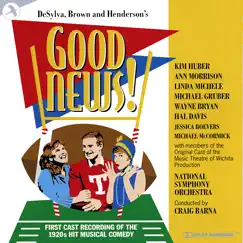 Good News! (Original Cast / The Music Theatre of Wichita) by Ann Morrison, DeSylva, Brown and Henderson, Jessica Boevers & Michael Gruber album reviews, ratings, credits