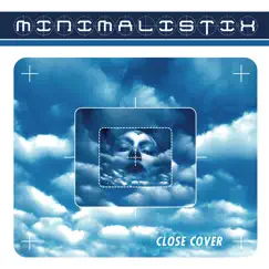 Close Cover - EP by Minimalistix album reviews, ratings, credits