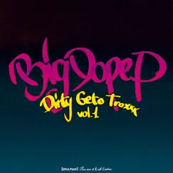 Dirty Geto Traxxx Vol.1 - EP by Big Dope P album reviews, ratings, credits