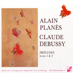 Debussy: Préludes pour piano, Livres 1 & 2 by Alain Planès album reviews, ratings, credits