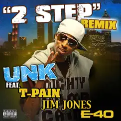 2 Step (Remix) - Single by Unk featuring T-Pain, Jim Jones & E-40 album reviews, ratings, credits