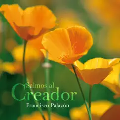 Salmos Al Creador by Francisco Palazón album reviews, ratings, credits