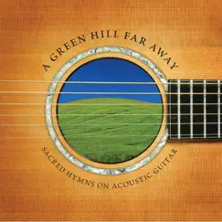 There is a Green Hill Far Away Song Lyrics