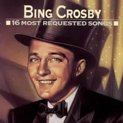 16 Most Requested Songs: Bing Crosby by Bing Crosby album reviews, ratings, credits