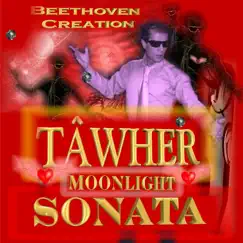 Beethoven Creation Moonlight Sonata by Tawher album reviews, ratings, credits