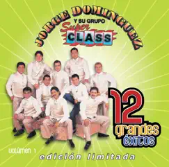 Jorge Dominguez y Su Grupo Super Class: 12 Grandes Exitos, Vol. 1 by Jorge Dominguez y Su Grupo Super Class album reviews, ratings, credits