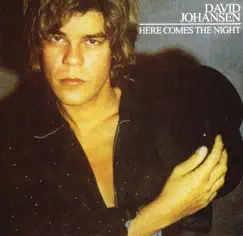 Here Comes the Night by David Johansen album reviews, ratings, credits