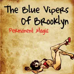 Permanent Magic by The Blue Vipers of Brooklyn album reviews, ratings, credits