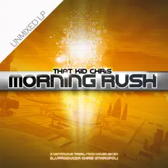 Morning Rush (unmixed) (compiled by Chris Staropoli) by That Kid Chris album reviews, ratings, credits
