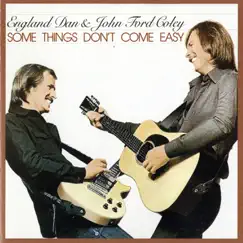 Some Things Don't Come Easy by England Dan & John Ford Coley album reviews, ratings, credits