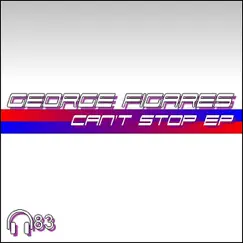 Can't Stop - EP by George Figares album reviews, ratings, credits